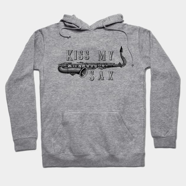 Kiss my sax (tenor version) Hoodie by B Sharp